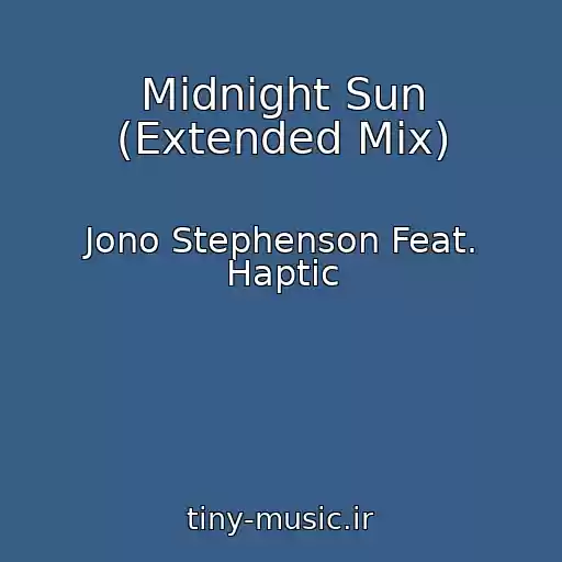 کاور آهنگ Midnight Sun (Extended Mix) از Jono Stephenson Feat. Haptic