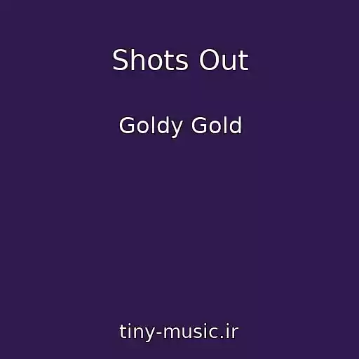 کاور آهنگ Shots Out از Goldy Gold