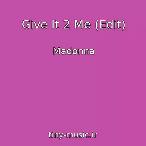 کاور آهنگ Give It 2 Me (Edit) از Madonna
