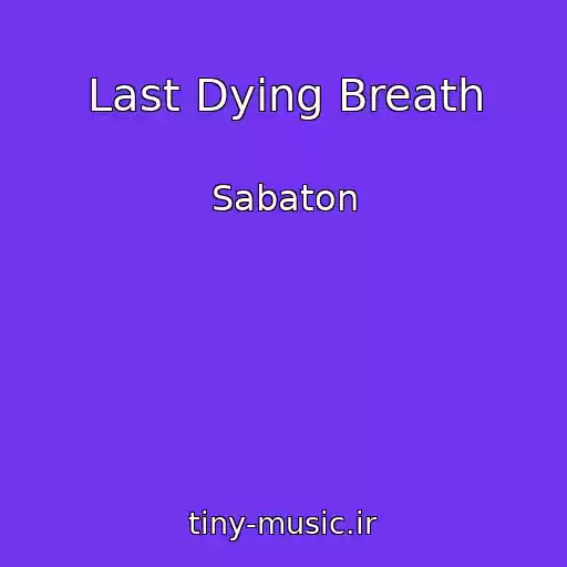 کاور آهنگ Last Dying Breath از Sabaton