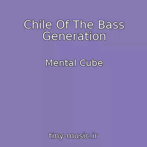 کاور آهنگ Chile Of The Bass Generation از Mental Cube