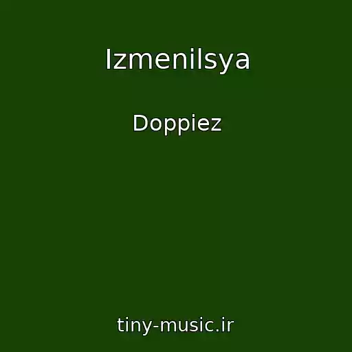 کاور آهنگ Izmenilsya از Doppiez