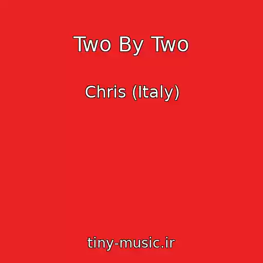 کاور آهنگ Two By Two از Chris (Italy)