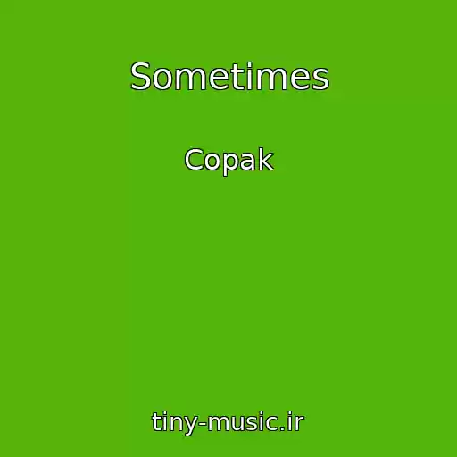 کاور آهنگ Sometimes از Copak