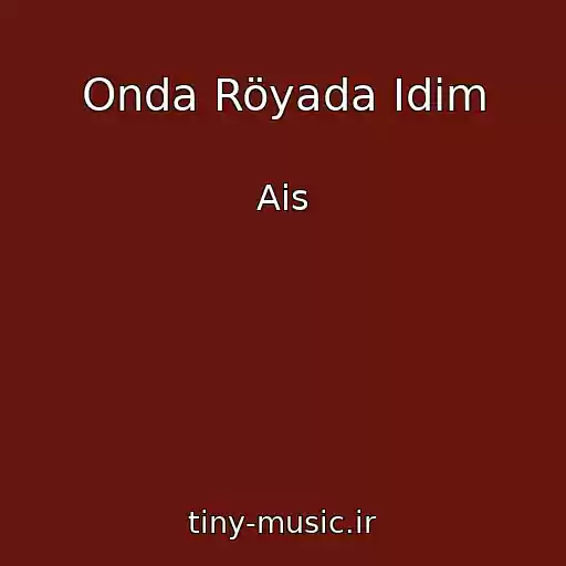 کاور آهنگ Onda Röyada Idim از Ais