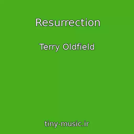 کاور آهنگ Resurrection از Terry Oldfield