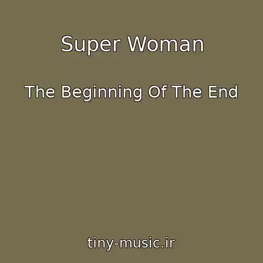 کاور آهنگ Super Woman از The Beginning Of The End