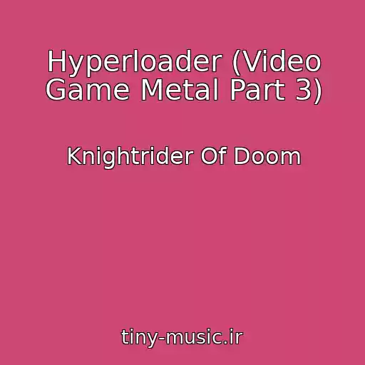 کاور آهنگ Hyperloader (Video Game Metal Part 3) از Knightrider Of Doom