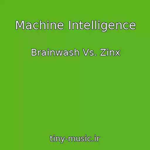کاور آهنگ Machine Intelligence از Brainwash Vs. Zinx