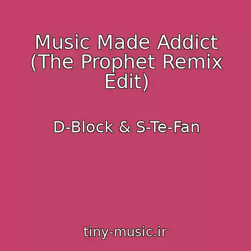کاور آهنگ Music Made Addict (The Prophet Remix Edit) از D-Block & S-Te-Fan