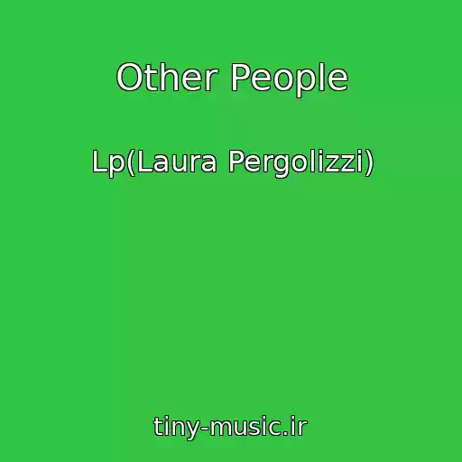کاور آهنگ Other People از Lp(Laura Pergolizzi)