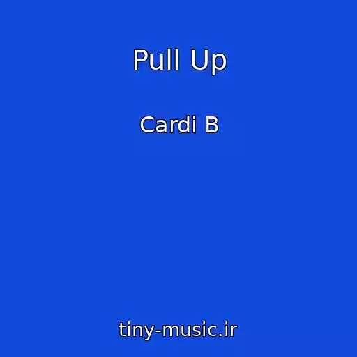 کاور آهنگ Pull Up از Cardi B