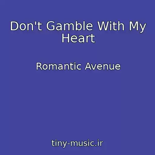 کاور آهنگ Don't Gamble With My Heart از Romantic Avenue