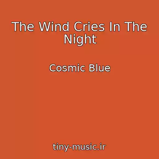 کاور آهنگ The Wind Cries In The Night از Cosmic Blue