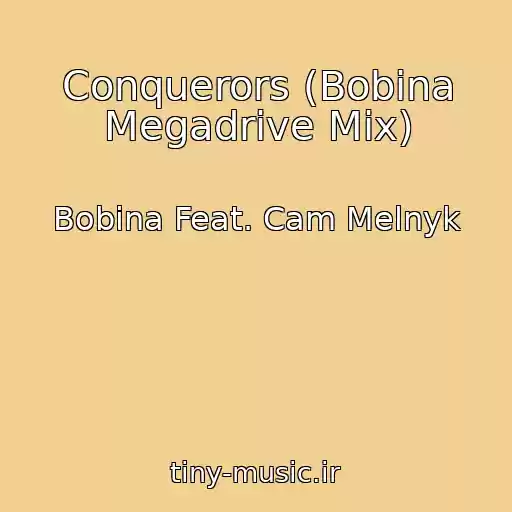 کاور آهنگ Conquerors (Bobina Megadrive Mix) از Bobina Feat. Cam Melnyk