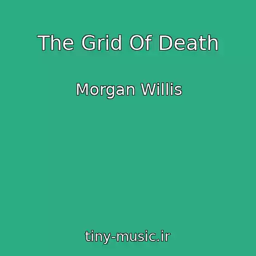 کاور آهنگ The Grid Of Death از Morgan Willis
