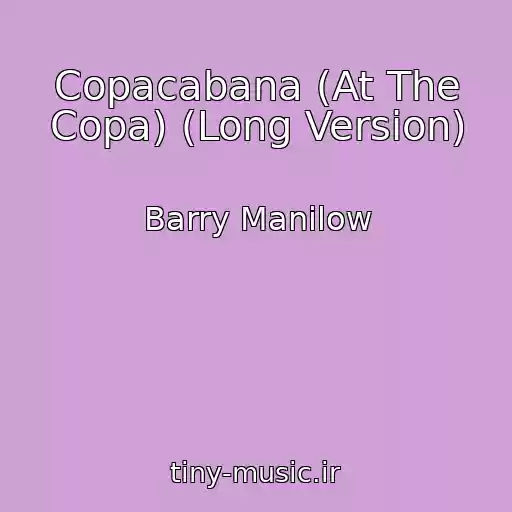 کاور آهنگ Copacabana (At The Copa) (Long Version) از Barry Manilow