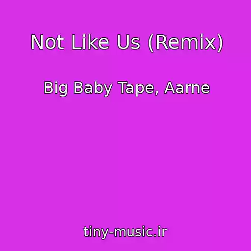 کاور آهنگ Not Like Us (Remix) از Big Baby Tape, Aarne