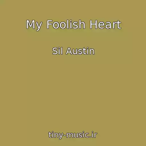 کاور آهنگ My Foolish Heart از Sil Austin