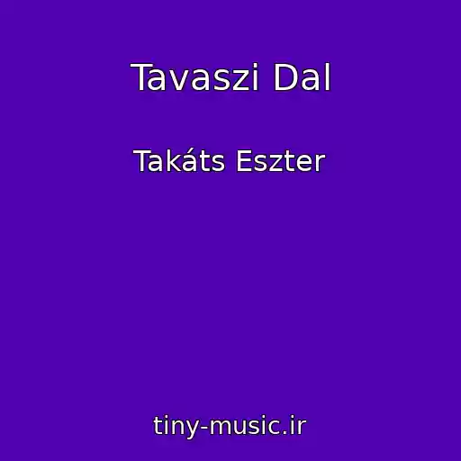کاور آهنگ Tavaszi Dal از Takáts Eszter