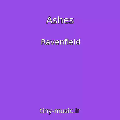کاور آهنگ Ashes از Ravenfield