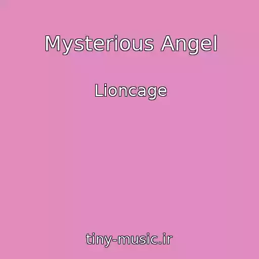 کاور آهنگ Mysterious Angel از Lioncage