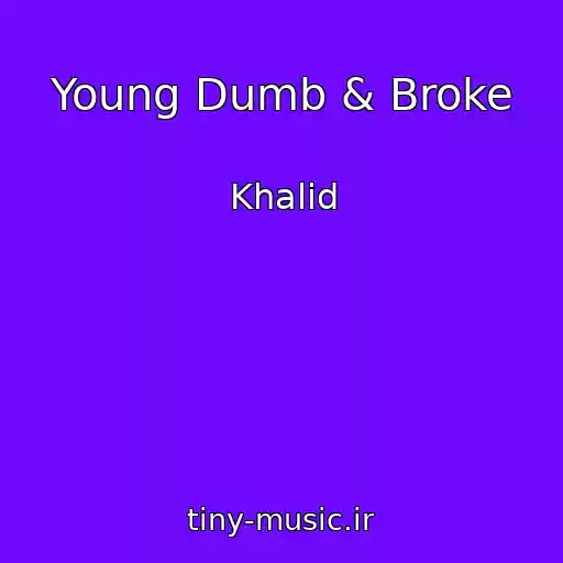 کاور آهنگ Young Dumb & Broke از Khalid