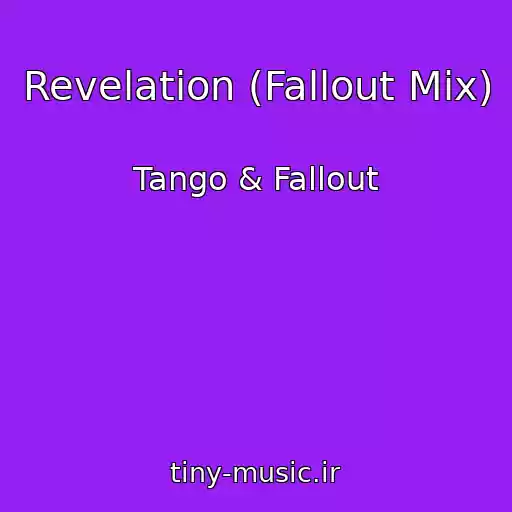 کاور آهنگ Revelation (Fallout Mix) از Tango & Fallout