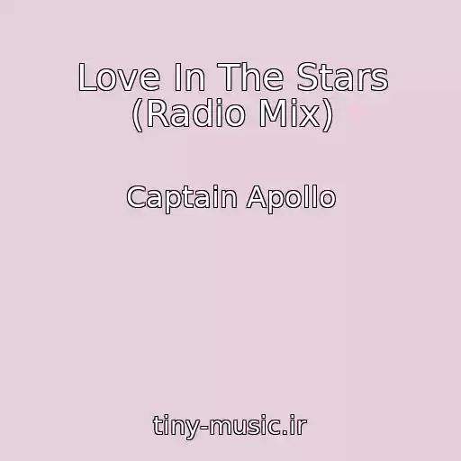 کاور آهنگ Love In The Stars (Radio Mix) از Captain Apollo