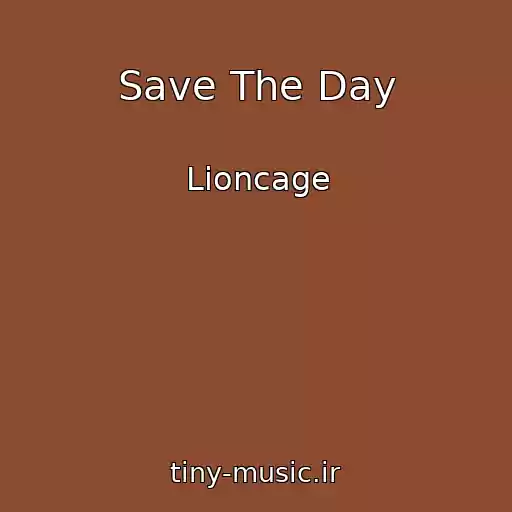 کاور آهنگ Save The Day از Lioncage