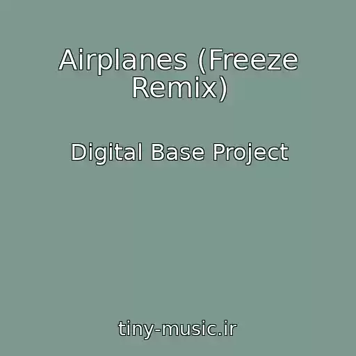 کاور آهنگ Airplanes (Freeze Remix) از Digital Base Project
