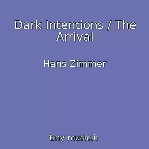 کاور آهنگ Dark Intentions / The Arrival از Hans Zimmer