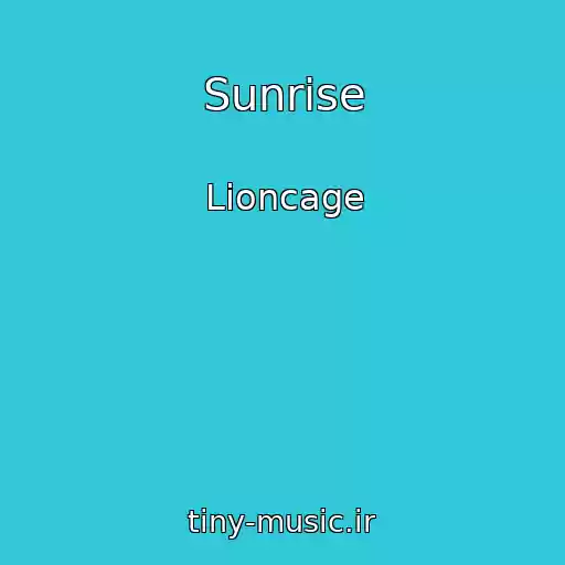 کاور آهنگ Sunrise از Lioncage