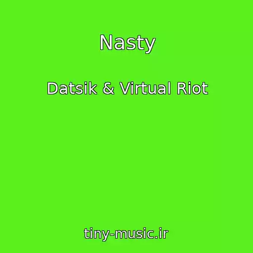 کاور آهنگ Nasty از Datsik & Virtual Riot