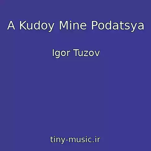 کاور آهنگ A Kudoy Mine Podatsya از Igor Tuzov
