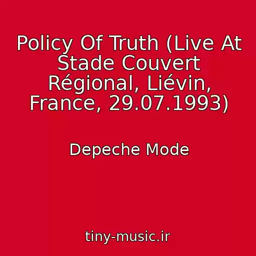 کاور آهنگ Policy Of Truth (Live At Stade Couvert Régional, Liévin, France, 29.07.1993) از Depeche Mode