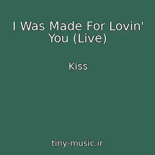 کاور آهنگ I Was Made For Lovin' You (Live) از Kiss