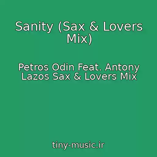 کاور آهنگ Sanity (Sax & Lovers Mix) از Petros Odin Feat. Antony Lazos Sax & Lovers Mix