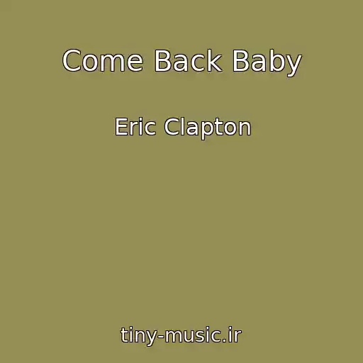 کاور آهنگ Come Back Baby از Eric Clapton