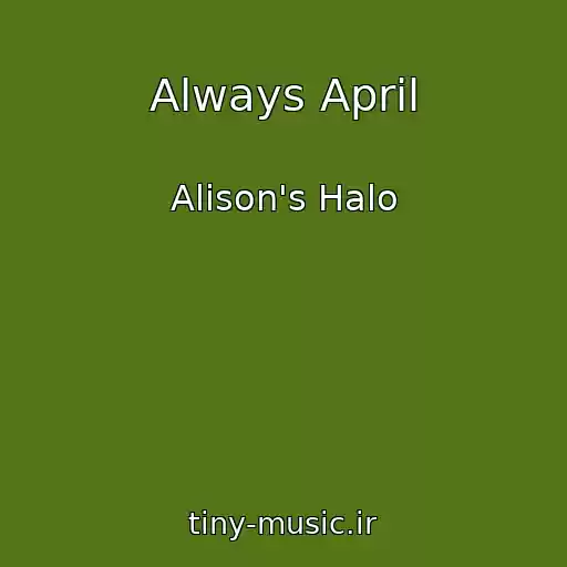 کاور آهنگ Always April از Alison's Halo