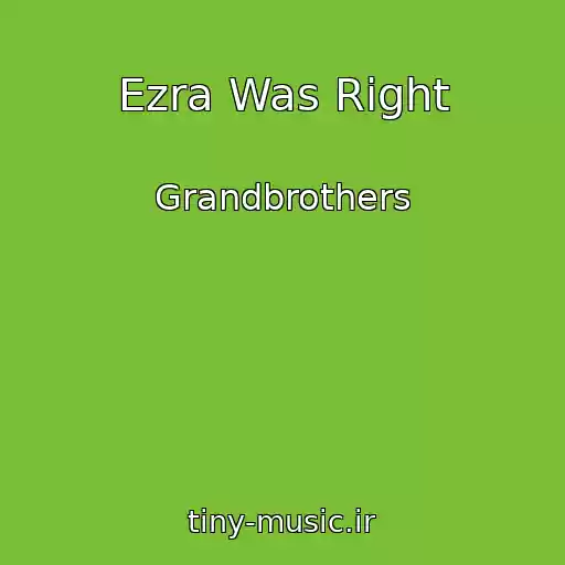 کاور آهنگ Ezra Was Right از Grandbrothers