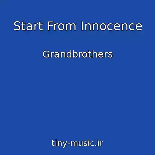 کاور آهنگ Start From Innocence از Grandbrothers