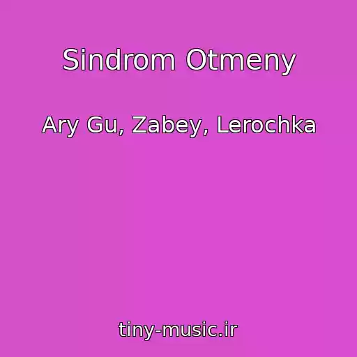کاور آهنگ Sindrom Otmeny از Ary Gu, Zabey, Lerochka