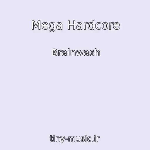 کاور آهنگ Mega Hardcore از Brainwash