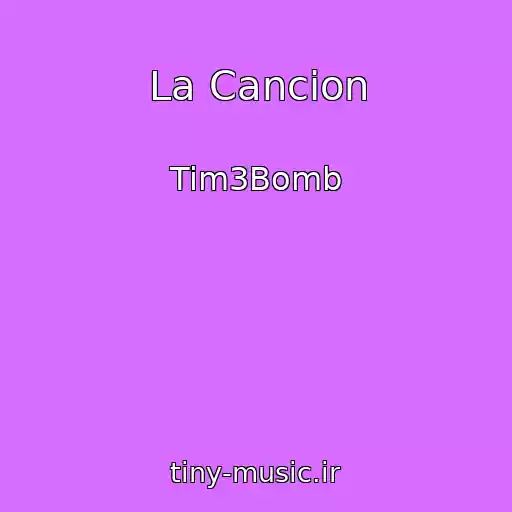 کاور آهنگ La Cancion از Tim3Bomb