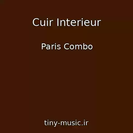 کاور آهنگ Cuir Interieur از Paris Combo