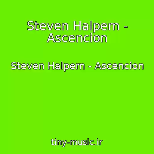 کاور آهنگ Steven Halpern - Ascencion از Steven Halpern - Ascencion