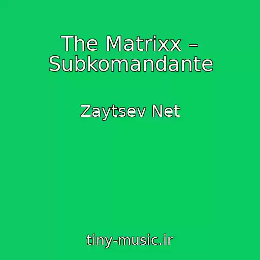 کاور آهنگ The Matrixx – Subkomandante از Zaytsev Net
