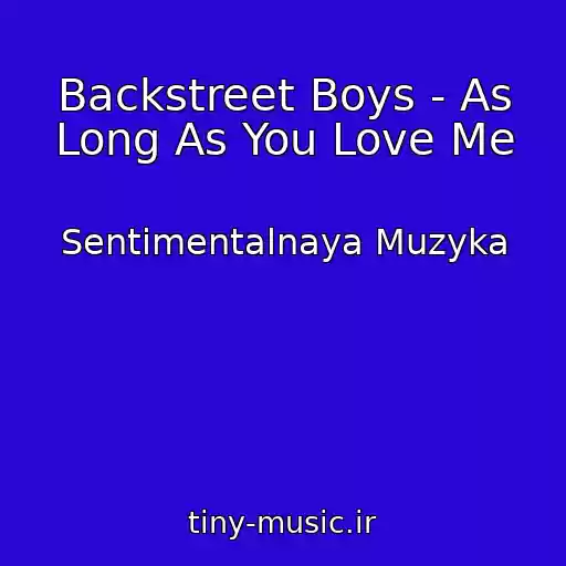 کاور آهنگ Backstreet Boys - As Long As You Love Me از Sentimentalnaya Muzyka