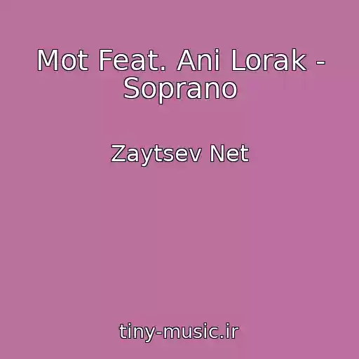 کاور آهنگ Mot Feat. Ani Lorak - Soprano از Zaytsev Net